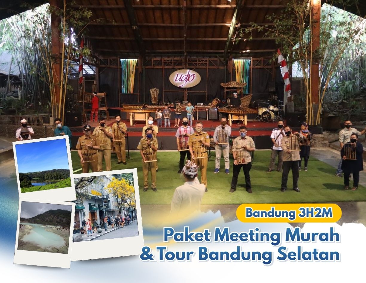 Bandung 3H2M Paket Meeting Murah & Tour Bandung Selatan