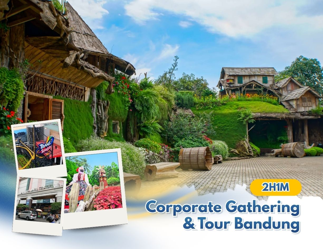 Corporate Gathering & Tour Bandung 2 Hari 1 Malam