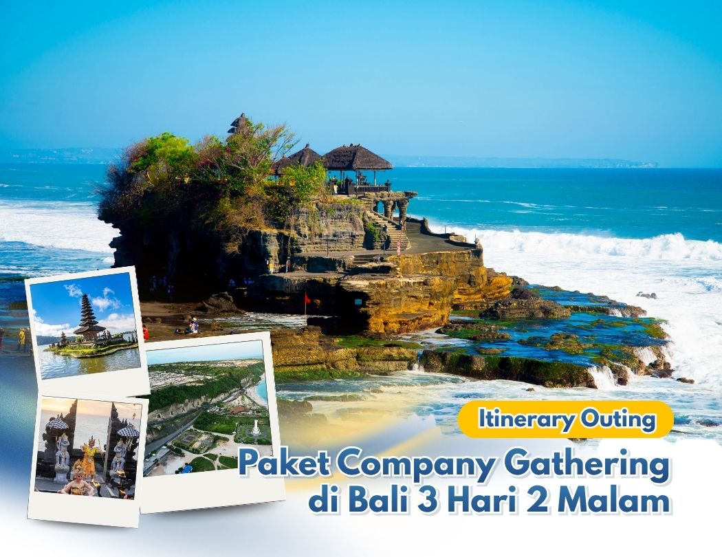 Paket Company Gathering di Bali 3 Hari 2 Malam – Itinerary Outing