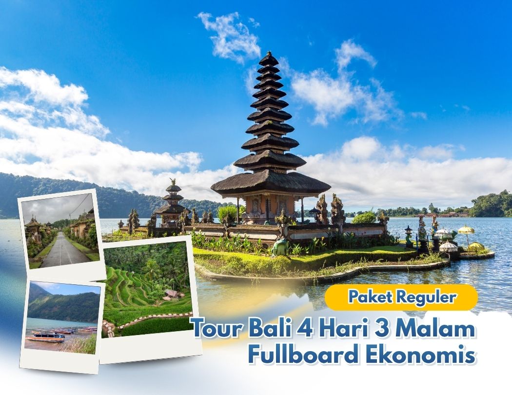 Paket Reguler Tour Bali 4 Hari 3 Malam Fullboard Ekonomis