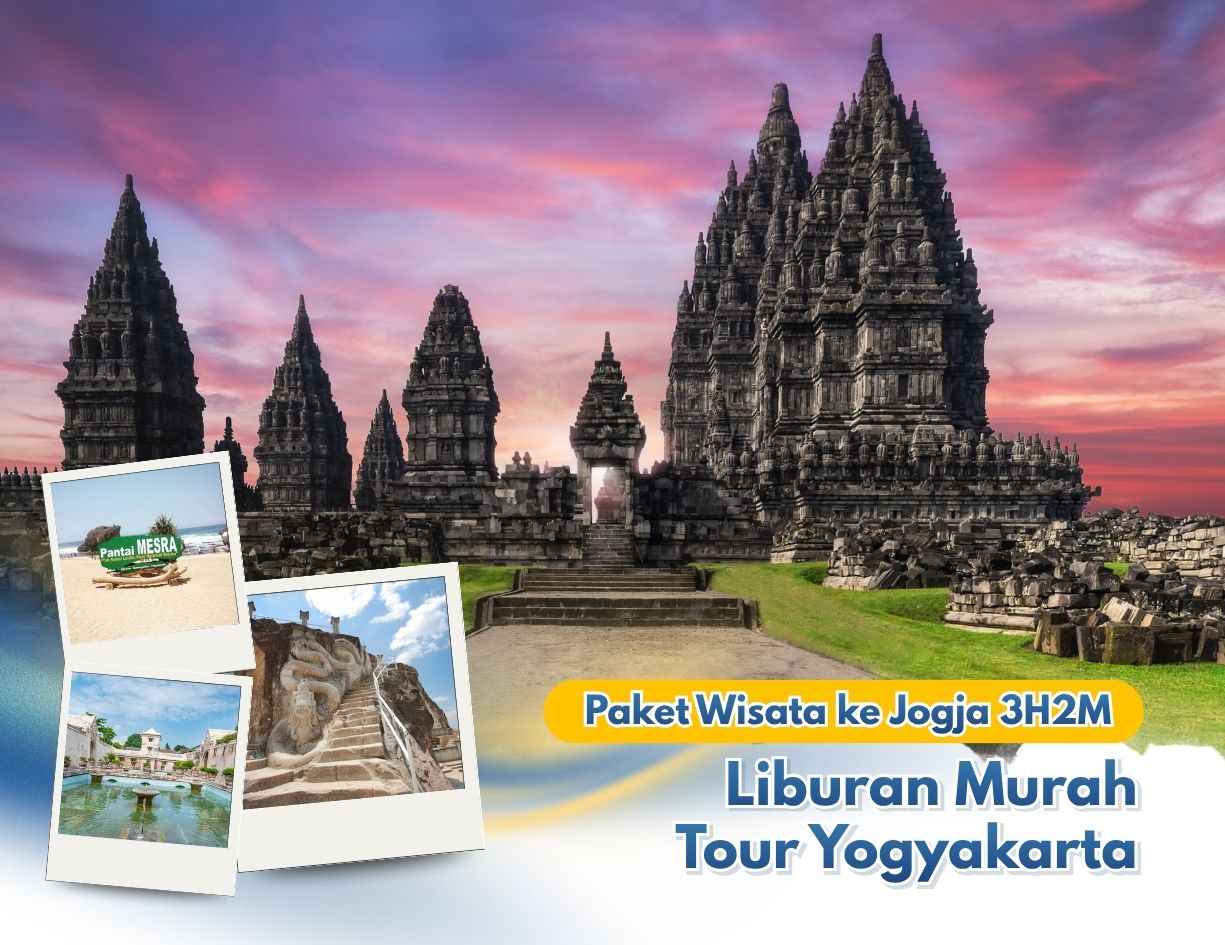 Paket Wisata ke Jogja 3H2M - Liburan Murah Tour Yogyakarta