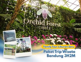 Paket Trip Wisata Bandung 3H2M – Family Tour Liburan Seru